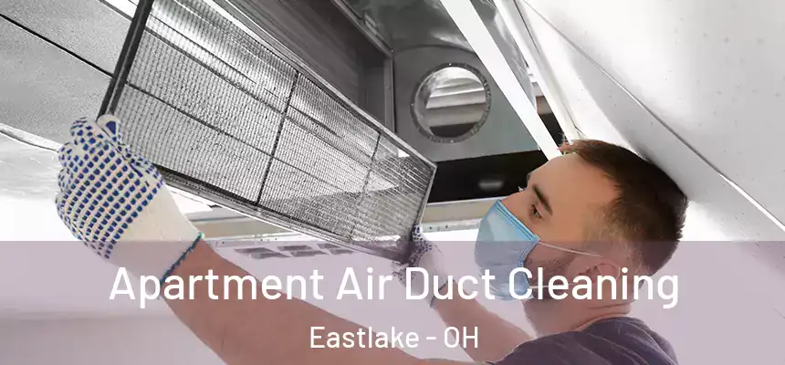Apartment Air Duct Cleaning Eastlake - OH