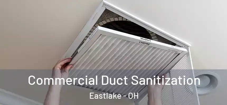  Commercial Duct Sanitization Eastlake - OH