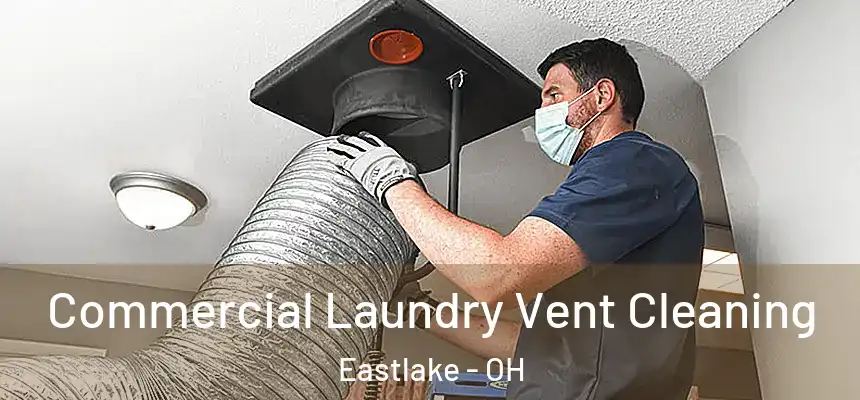  Commercial Laundry Vent Cleaning Eastlake - OH