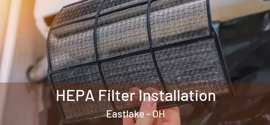  HEPA Filter Installation Eastlake - OH