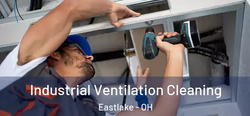  Industrial Ventilation Cleaning Eastlake - OH