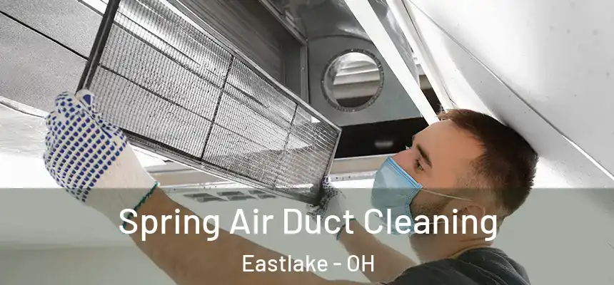  Spring Air Duct Cleaning Eastlake - OH